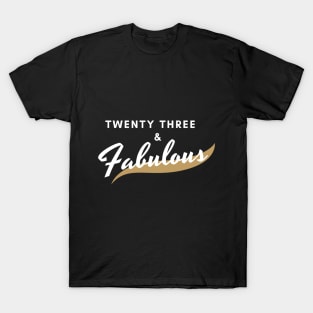 Twenty three & Still Fabulous Retro greatness T-Shirt